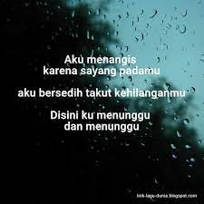Maybe you would like to learn more about one of these? Lirik Lagu Aku Menangis Karna Sayang Padamu Lirik Lagu Dunia
