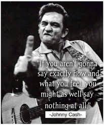 Opening lines at many of his concerts and public appearances. Pin By Jonathan Hanna On F Is The Word Johnny Cash Quotes Artist Quotes Life Quotes