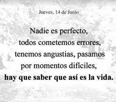 Read 3 reviews from the world's largest community for readers. Dopl3r Com Memes Jueves 14 De Junio Nadie Es Perfecto Todos Cometemos Errores Tenemos Angustias Pasamos Por Momentos Dificiles Hav Que Sabe R Que Asi Es La Vida