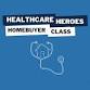 Healthcare Heroes Homebuyer Class