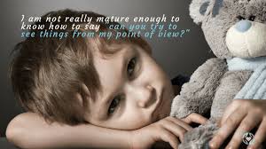 You can't listen to what people who aren't musical have to say. When Your Child Says I Hate You