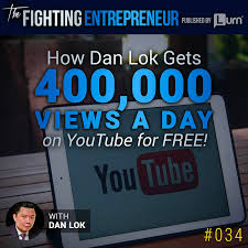 · who this book is for. How Dan Lok Gets 400 000 Views A Day On Youtube For Free The Fighting Entrepeneur