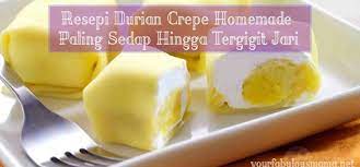 Kami berikan resepi seri muka durian yang best sangat. Resepi Durian Crepe Sukatan Cawan Yourfabulousmama Net