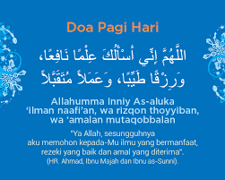 Bahkan bukan hanya umat muslim saja, namun semua manusia di dunia. Doa Pagi Hari Mohon Ilmu Rezeki Dan Amal Yang Diterima Risalah Islam