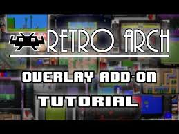 Retroarch Overlay Add On Tutorial Tutorial Overlays Ads