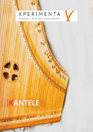 A kantele (ˈkɑntele, from finnish) or kannel (ˈkɑnːe) is a traditional plucked string instrument of the zither family. Kantele Xperimenta Project