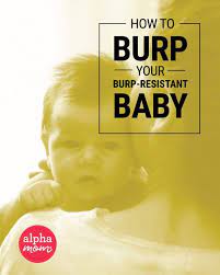 How To Burp Your Burp Resistant Baby Alpha Mom