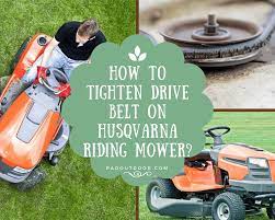 How To Tighten Drive Belt On Husqvarna Riding Mower Husqvarna Riding Mower Mower