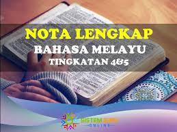 Nota bestari komsas (novel) tingkatan 5. Nota Lengkap Bahasa Melayu Tingkatan 4 5