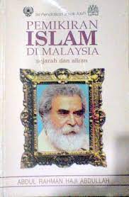 Sejarah kehakiman islam (mahkamah syari'ah) malaysia malaysia merupakan negara bekas jajahan inggris, sebagai bekas jajahan inggris, malaysia tetap mempertahankan tradisi hukum kebiasaan inggris documents similar to nurhidayah; Pemikiran Islam Di Malaysia Sejarah Dan Aliran By Abdul Rahman Hj Abdullah