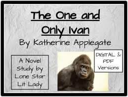This Is A Digital And Printable Novel Study Unit For The One And Only Ivan By Katherine Applegate This No Pr In 2020 Novel Studies One And Only Ivan Novel Study Units