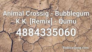 We did not find results for: Kk Bubblegum Roblox Id