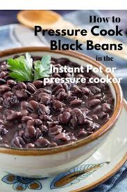 Black Bean Recipe From Scratch How To Cook Black Beans In A Pressure Cooker Instant Pot Recipe In 2020 Beef Recipes Easy Pressure Cooking Recipes Vegetarian Instant Pot