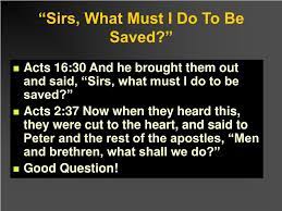 Check spelling or type a new query. Ppt Sirs What Must I Do To Be Saved Powerpoint Presentation Free Download Id 3070824