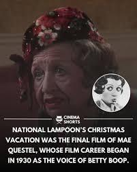 cinemashortsig : National Lampoon's Christmas Vacation was the final film  role for the legendary actress Mae Questel, whose career famously began in  1930. She gained fame as the original voice of the