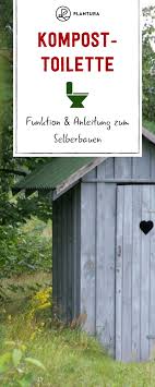 Komposttoilette Funktion Anleitung Zum Selberbauen Plantura Komposttoilette Kompost Gartentipps