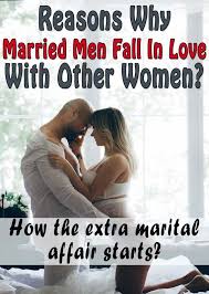 Reasons Why Married Men Fall In Love With Other Woman Married Men Dating A Married Man Flirting With Men