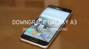 Samsung galaxy a3 (2016) unlocking tutorial. How To Downgrade Galaxy A3 From Android Nougat To Marshmallow