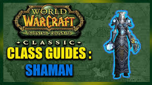 Wow classic общие темы classic. Tbc Classic Class Guide Shaman Youtube