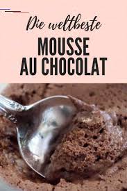 Die Beste Mousse Au Chocolat Der Welt Eines Der Besten Desserts Aus Mamas Kuche Da Schokolade Immer Geht Und Desserts Mousse Au Chocolat Dessert Recipes Easy