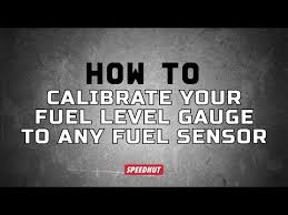 How To Calibrate Your Fuel Level Gauge To Any Fuel Sensor