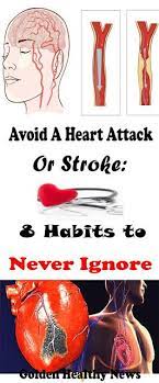 Avoid A Heart Attack Or Stroke 8 Habits To Never Ignore Heart Attack Health Disease Health Routine