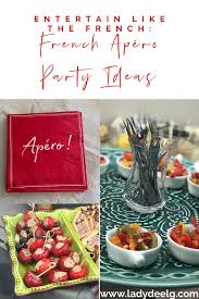 With the focus on enjoying time with your family and friends, we have created a menu for any francophile. Entertain Like The French French Apero Party Ideas Ladydeelg