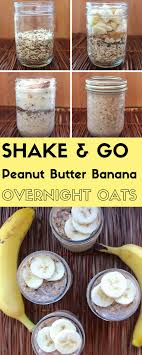 Shake Go Peanut Butter Banana Overnight Oats A High Protein Easy Vegan Breakfast From Twogreenpeas Com Sunne Snacks Sunn Mat Mat
