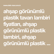 Ahsap Gorunumlu Plastik Tavan Lambiri Fiyatlari Ahsap Gorunumlu Plastik Lambiri Ahsap Gorunumlu Plastik Lambiri Fiyatlari Tavan Ahsap Tavan