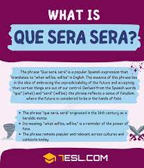 Que Sera Sera Meaning: Embracing Life's Unpredictability with a Timeless  Phrase • 7ESL