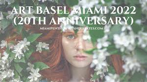 Art Basel Miami 2022 (20th Anniversary) • Miami Beach Real Estate Blog