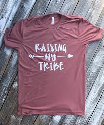 Free shipping on orders $59+. Raising My Tribe Raising My Tribe Unisex T Shirt T Shirts For Mom Soft T Shirt Women S T Shirt Mom Life T Shirt