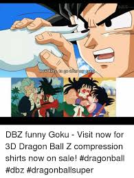 See more ideas about funny dragon, memes, popular memes. Ow Dirty To Go After My Eyes Dbz Funny Goku Visit Now For 3d Dragon Ball Z Compression Shirts Now On Sale Dragonball Dbz Dragonballsuper Dragonball Meme On Me Me