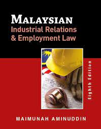 Check spelling or type a new query. Malaysian Industrial Relations Employment Law 8e Maimunah Aminuddin 9789675771668 Amazon Com Books