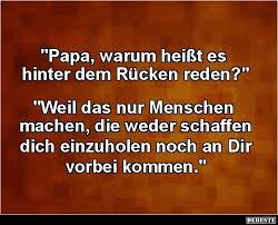 Papa Warum Heisst Es Hinter Dem Rucken Reden Lustige Bilder Spruche Witze Echt Lustig In 2020 Lustige Spruche Spruche Witzige Spruche