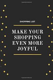 Joyful shopping, quezon city, philippines. Amazon Com Make Your Shopping Even More Joyful Shopping List Notebook 9798609369444 For You Planners Books