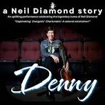 Denny Svehla: a Neil Diamond story