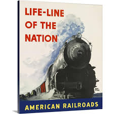 Greatbigcanvas Life Line Of The Nation American Railroads By Print Collection Canvas Wall Art Multi Color Train Posters Railroad Art Railroad