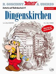 Maybe you would like to learn more about one of these? Dingenskirchen Asterix Ruhrdeutsch