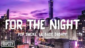 Uploaded by patricia pounders on september 20, 2020 at 9:06 pm. Pop Smoke For The Night Lyrics Ft Lil Baby Dababy Youtube