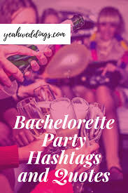 One last party before the groom 'steels' her away! Top Bachelorette Party Hashtags And Sayings Bachelorette Party Hashtags Bachelorette Quotes Bachelorette Party