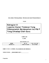 Saya sertakan satu contoh kajian tindakan yangtelah dilakukan oleh seorang rakan guru kita. Doc Kajian Tindakan Math Jaclyn Siew Academia Edu
