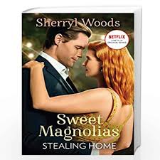 Stealing Home Out Now On Netflix The Heartwarming And Uplifting Feel Good Story Of Friendship Romance And New Beginnings Book 1 A Sweet Magnolias Novel By Sherryl Woods Buy Online Stealing Home Out Now