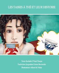 Les Tasses à thé et leur histoire: The Tales of Teacups; French by  Jacqueline Grenez Brovender, Allison Meredith Healy, Melinda Lancaster,  Paperback
