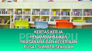 Kertas kerja program keceriaan pusat sumber sekolah. Kertas Kerja Penambahbaikan Pusat Sumber Sekolah Pendidik2u