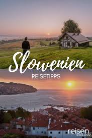 Reise Tipps Slowenien In 2020 Reisen Slowenien Reisetipps
