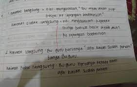 Kalimat tidak langsung adalah kalimat yang melaporkan atau memberitahukan perkataan orang lain dalam bentuk kalimat berita. Buatlah Kalimat Langsung Kemudian Ubah Menjadi Kalimat Tidak Langsung Brainly Co Id