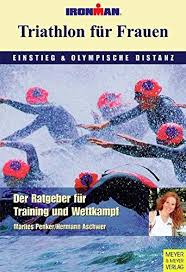 Triathlon Fur Frauen Einstieg Und Olympische Distanz Marlies Penker Hermann Aschwer Amazon De Bucher