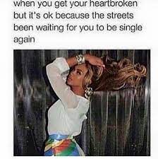 Breakup Memes Of Pure Humor To Help Mend A Broken Heart Heartbreak Memes Funny Breakup Memes Breakup Memes