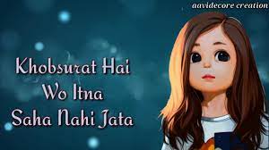 Whatsapp Status Khoobsurat Hai Wo Itna Saha Nhi Jata Youtube Lyrics in hindi lyrics in english khubsurat hai wo itna saha nahi jata kaise ham. khoobsurat hai wo itna saha nhi jata